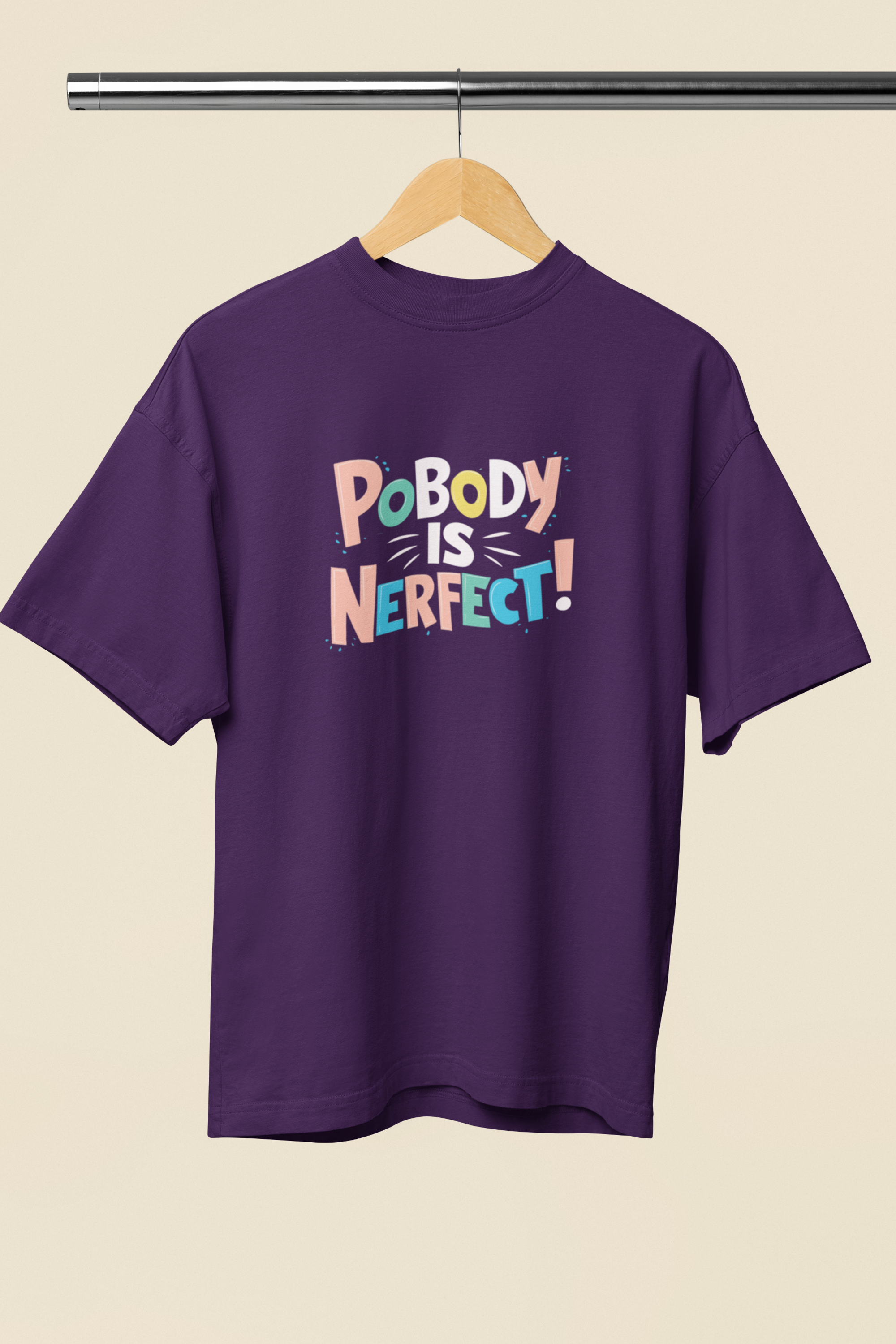 Pobody is Nerfect Oversized Fit [Unisex]