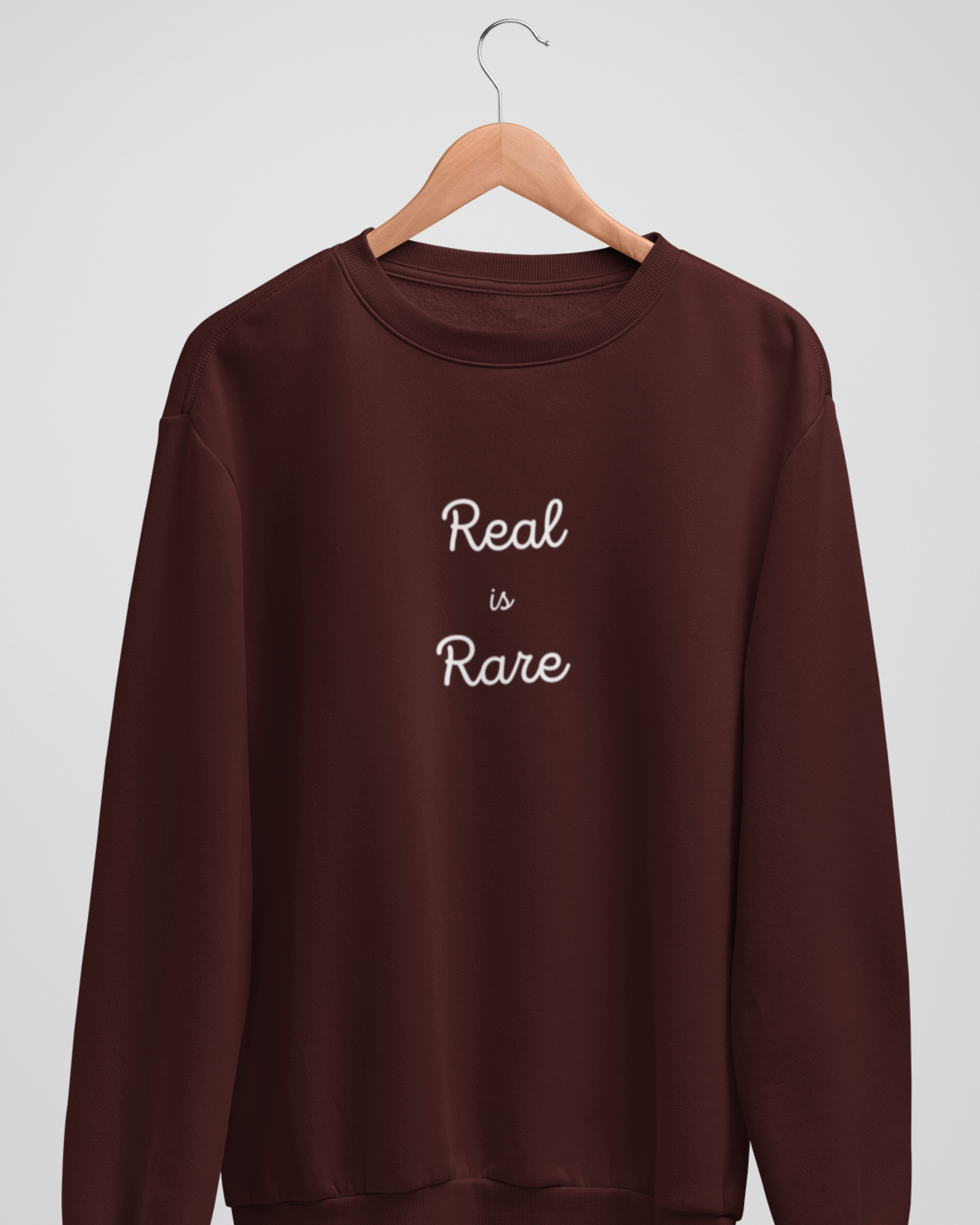 Real is Rare Sweatshirt [Unisex]